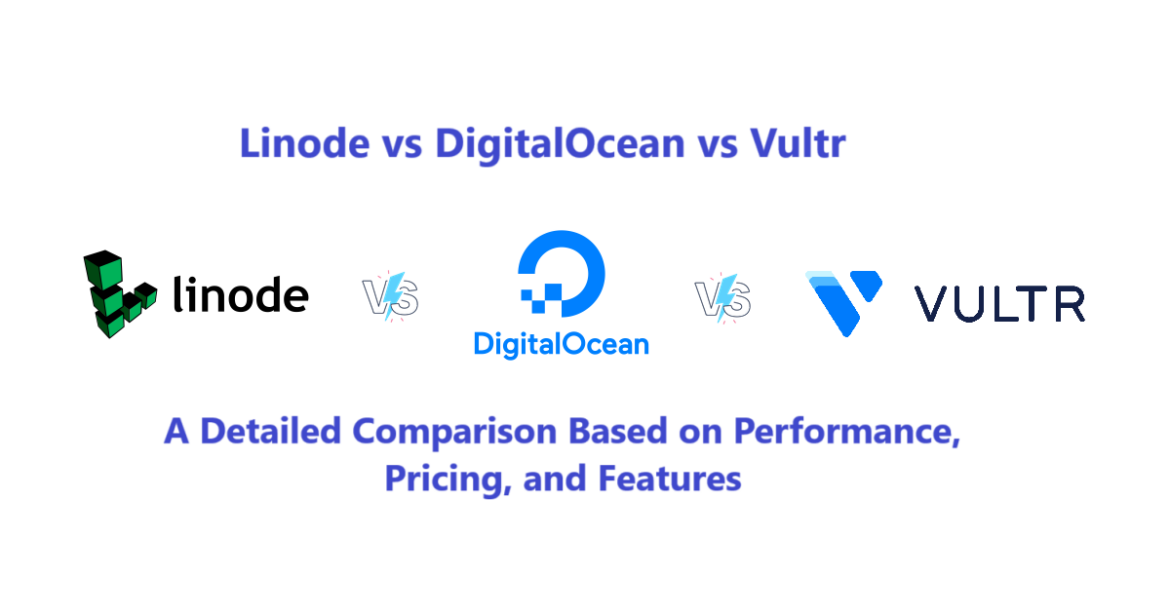 Linode vs DigitalOcean vs Vultr Comparison of Linode, DigitalOcean, and Vultr